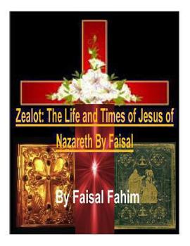 Paperback Zealot: The Life and Times of Jesus of Nazareth By Faisal Book