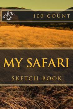 Paperback My Safari: Sketch Book (100 Count) Book