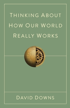 Paperback Thinking About How Our World Really Works Book