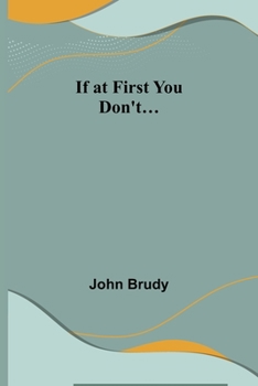 Paperback If at First You Don't... Book
