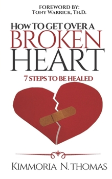 Paperback How to Get Over A Broken heart: 7 Steps to be Healed Book