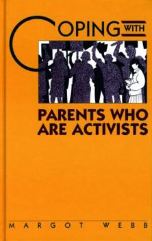 Library Binding Coping with Parents Who Are Activists Book