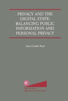 Paperback Privacy and the Digital State: Balancing Public Information and Personal Privacy Book