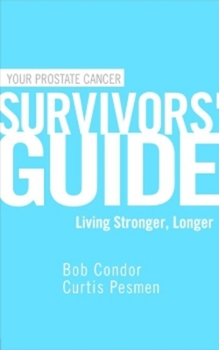 Paperback Your Prostate Cancer Survivors' Guide: Living Stronger, Longer Book