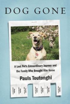 Hardcover Dog Gone: A Lost Pet's Extraordinary Journey and the Family Who Brought Him Home Book