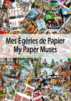Paperback Mes Égéries de Papier – My Paper Muses (French Edition) [French] Book
