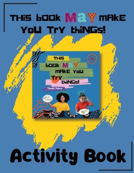 Paperback This Book May Make You Try Things! - Activity Book