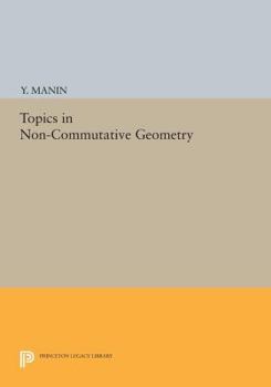 Paperback Topics in Non-Commutative Geometry Book