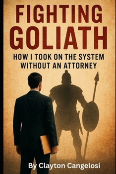 Paperback Fighting Goliath: How I Took on the System Without an Attorney Book