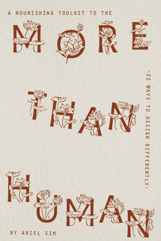 Paperback A Nourishing Toolkit to the More-Than-Human: 22 Ways to Design Differently Book