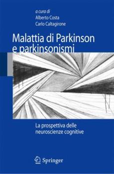 Paperback Malattia Di Parkinson E Parkinsonismi: La Prospettiva Delle Neuroscienze Cognitive [Italian] Book