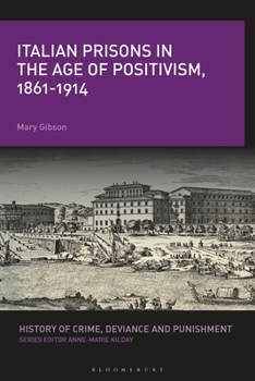 Paperback Italian Prisons in the Age of Positivism, 1861-1914 Book