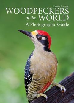 Hardcover Woodpeckers of the World: A Photographic Guide Book