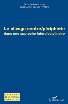 Le clivage centre/périphérie: dans une approche interdisciplinaire (Cahiers de la Nouvelle Europe) (French Edition)