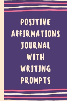 Positive Affirmations Journal With Writing Prompts: Harmony | Affirmations | Blissful | Confident | Magical | Encouragement | Wellness | Serene | Empowered | Gift Under 10