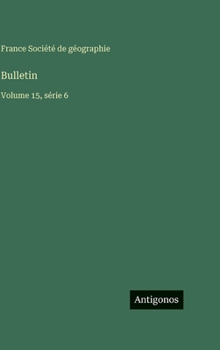 Bulletin: Volume 15, série 6 (French Edition)