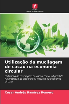Paperback Utilização da mucilagem de cacau na economia circular [Portuguese] Book