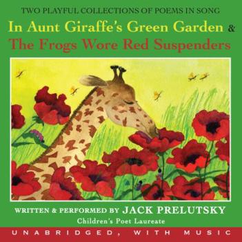 In Aunt Giraffe's Green Garden & the Frog Wore Red Suspenders