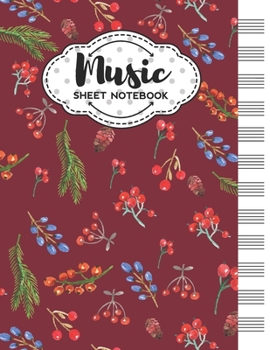 Music Sheet Notebook: Blank Staff Manuscript Paper with Unique Berries Themed Cover Design