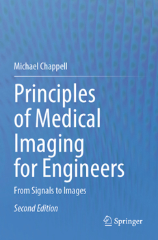 Principles of Medical Imaging for Engineers: From Signals to Images