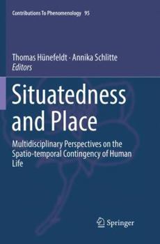 Paperback Situatedness and Place: Multidisciplinary Perspectives on the Spatio-Temporal Contingency of Human Life Book