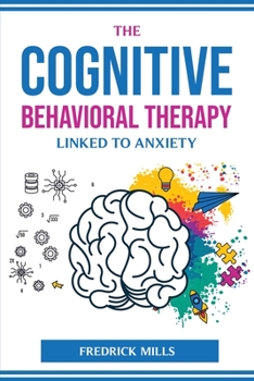 Paperback The Cognitive Behavioral Therapy Linked to Anxiety Book