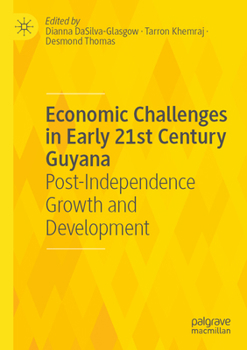 Paperback Economic Challenges in Early 21st Century Guyana: Post-Independence Growth and Development Book