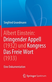 Hardcover Albert Einstein Dringender Appell (1932) Und Kongress Das Freie Wort (1933): Eine Dokumentation [German] Book