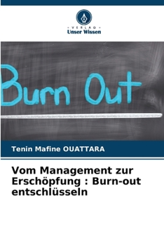 Vom Management zur Erschöpfung: Burn-out entschlüsseln (German Edition)