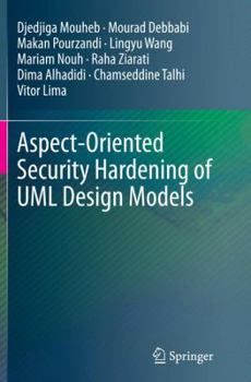 Paperback Aspect-Oriented Security Hardening of UML Design Models Book