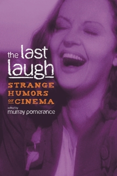 Paperback The Last Laugh: Strange Humors of Cinema Book