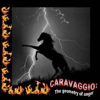 Paperback Caravaggio: The geometry of anger Book