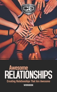 Paperback Awesome Relationships: Creating Relationships That Are Awesome, Workbook Book