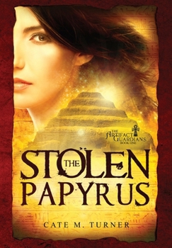 The Stolen Papyrus - Book #1 of the Artifact Guardians
