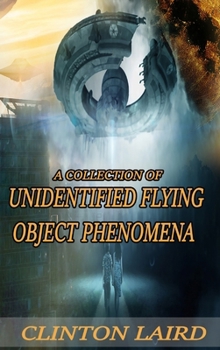 Hardcover A Collection of Unidentified Flying Object Phenomena: Revised Edition Book