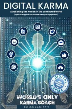 Paperback Digital Karma: Awakening the Atman in the connected world Book
