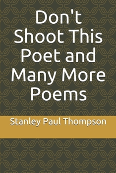 Paperback Don't Shoot This Poet and Many More Poems Book