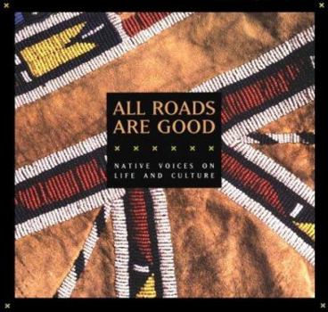 Paperback All Roads Are Good: Native Voices on Life and Culture Book