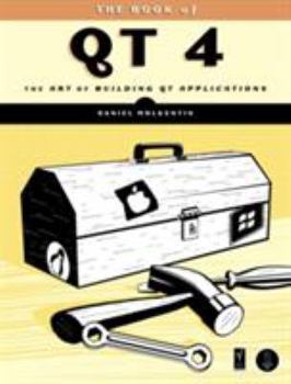 Paperback The Book of Qt 4: The Art of Building Qt Applications Book