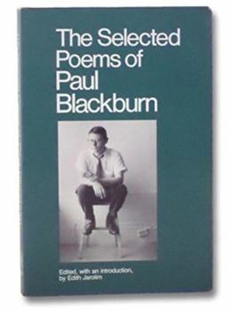 The Selected Poems of Paul Blackburn (Persea Lamplighter Titles)