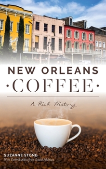 Hardcover New Orleans Coffee: A Rich History Book