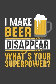 I make Beer Diaspper Whats Your Super Power: Lined Notebook / Journal Gift For Him Her, 130 Pages 6x9, Soft Cover Matte Finish
