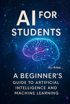 Paperback AI for Students: A Beginner's Guide to Artificial Intelligence and Machine Learning Book