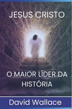 Paperback Jesus Cristo: O Maior Líder da História [Portuguese] Book