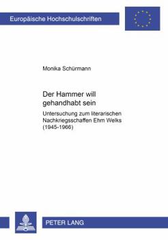 Paperback Der Hammer will gehandhabt sein: Untersuchung zum literarischen Nachkriegsschaffen Ehm Welks (1945-1966) [German] Book