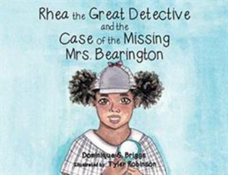 Paperback Rhea the Great Detective and the Case of the Missing Mrs. Bearington Book