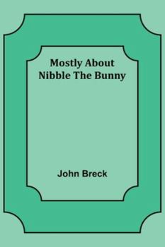 Paperback Mostly About Nibble the Bunny Book
