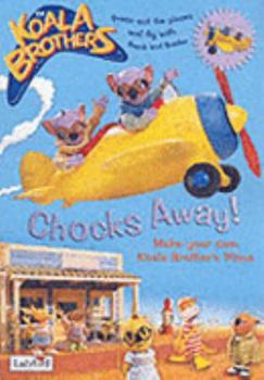 Spiral-bound Chocks Away!: Make Your Own Koala Brothers Plane (Koala Brothers) Book