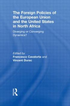 The Foreign Policies of the European Union and the United States in North Africa: Diverging or Converging Dynamics?