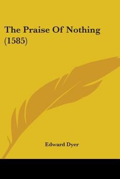 Paperback The Praise Of Nothing (1585) Book